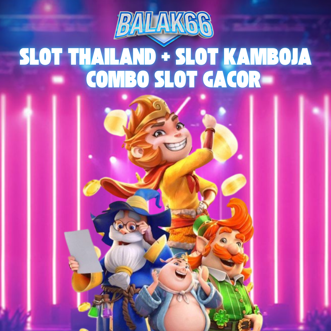 Balak66: Platform Slot Terbaik dari Situs Server Thailand dan Kamboja